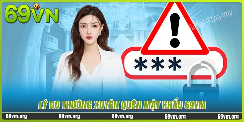 Lý do mà bet thủ thường xuyên quên mật khẩu 69vm Lý do mà bet thủ thường xuyên quên mật khẩu 69vm