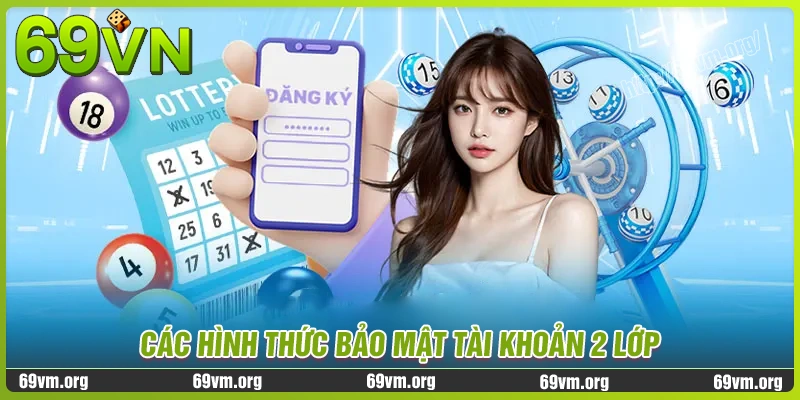 Những hình thức bảo mật tài khoản 2 lớp (2FA) hiện nay Những hình thức bảo mật tài khoản 2 lớp (2FA) hiện nay