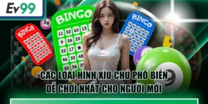 Các Loại Xỉu Chủ – Trò Chơi Cá Cược Ev99 Đầy Kịch Tính 2025