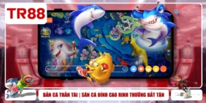 Sức hút của Bắn Cá Thần Tài tại nhà cái TR88